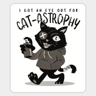 I Got An Eye Out For Catastrophy Magnet